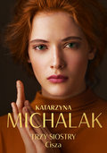 Cisza. Trzy siostry. Tom 3 - Michalak Katarzyna