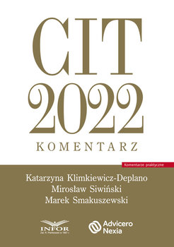 CIT 2022 komentarz - Klimkiewicz-Deplano Katarzyna, Siwiński Mirosław, Smakuszewski Marek