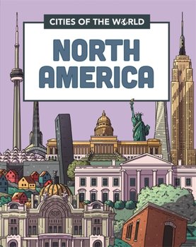 Cities of the World: Cities of North America - Rob Hunt