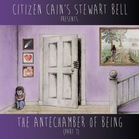 Citizen Cain's Stewart Bell - The Antechamber Of Being (Part 1) (CD) Citizen Cain