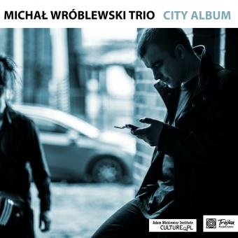 City Album - Wróblewski Michał Trio
