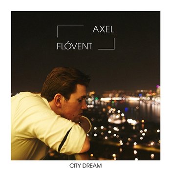 City Dream - Axel Flóvent