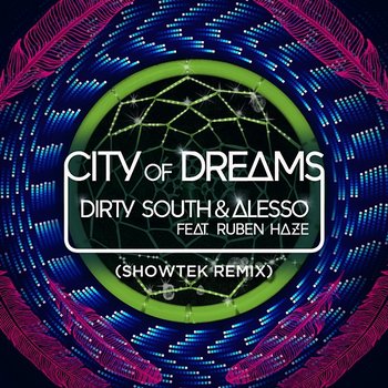 City Of Dreams - Dirty South, Alesso feat. Ruben Haze