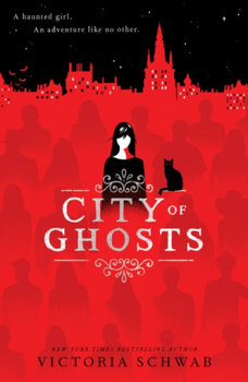 City of Ghosts - Schwab Victoria