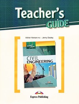 Civil Engineering. Career Paths. Teacher's Guide - Dooley Jenny, Hanson Adrian