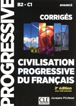 Civilisation Progressive du Francais Corriges Niveau B2-C1 Avance 2e Edition - Pecheur Jacques