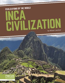 Civilizations of the World. Inca Civilization - Lassieur Allison