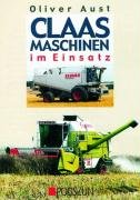 Claas Maschinen im Einsatz - Aust Oliver