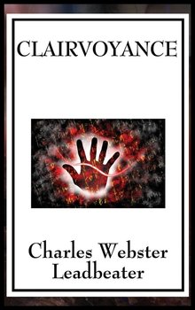 Clairvoyance - Leadbeater Charles Webster