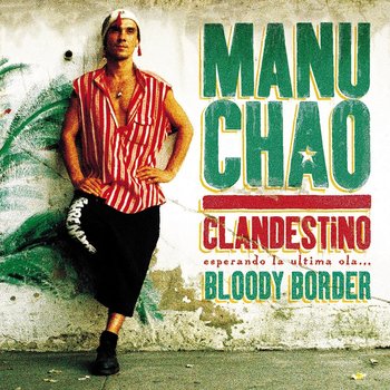 Clandestino / Bloody Border - Chao Manu