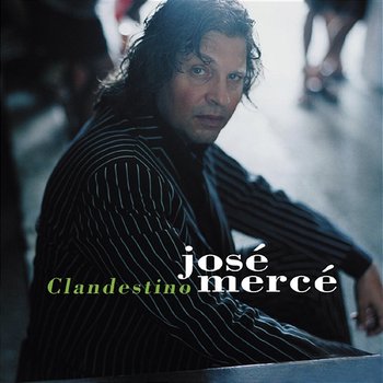 Clandestino - Jose Merce