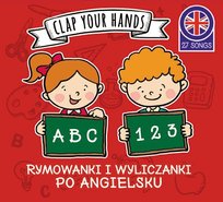 Clap Your Hands ABC 123 Rymowanki i wyliczanki po angielsku