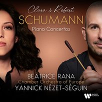 Clara & Robert Schumann: Piano Concertos Yannick Nézet-Séguin, Chamber Orchestra of Europe, Beatrice Rana