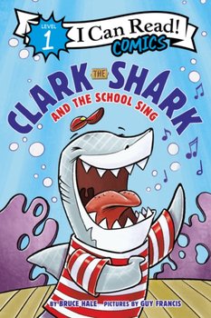 Clark the Shark and the School Sing - Hale Bruce