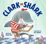 Clark the Shark - Hale Bruce