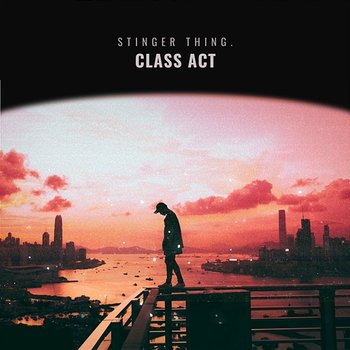 Class Act - Stinger Thing