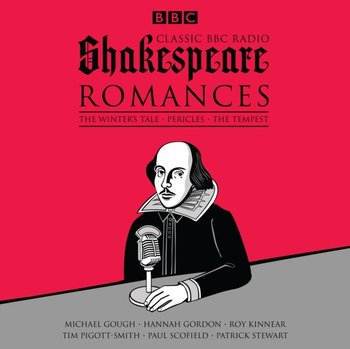 Classic BBC Radio Shakespeare: Romances - Shakespeare William