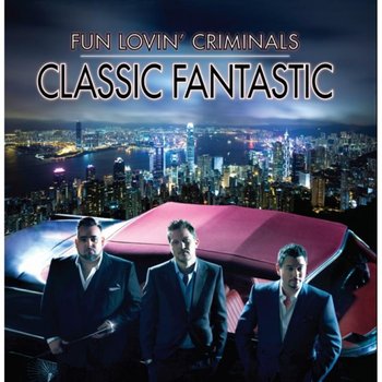Classic Fantastic - Fun Lovin' Criminals