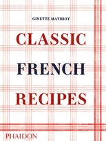 Classic French Recipes Mathiot Ginette