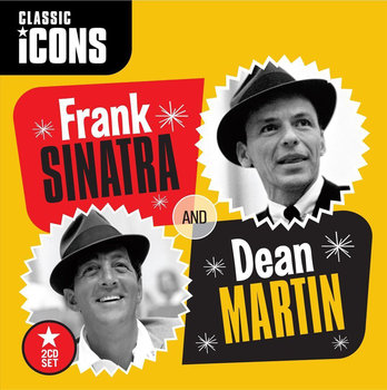 Classic Icons: Frank Sinatra & Dean Martin  - Sinatra Frank, Dean Martin