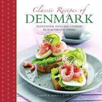Classic Recipes of Denmark Nielsen John, Dern Judith H.