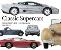 Classic Supercars: The World's Top Performance Machines Richard Gunn