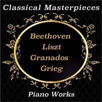 Classical Masterpieces: Beethoven, Liszt, Granados & Grieg Piano Works Arturo Benedetti Michelangeli