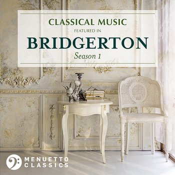 Classical Music featured in Bridgerton (Season 1) - Various Artists