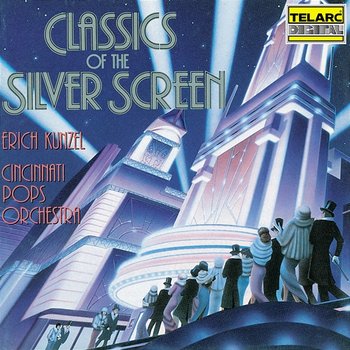 Classics of the Silver Screen - Erich Kunzel, Cincinnati Pops Orchestra