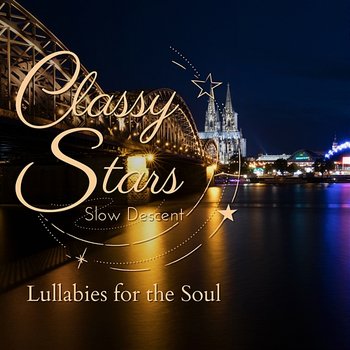 Classy Stars - Lullabies for the Soul - Slow Descent