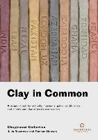 Clay in Common Rowntree Julia, Hooson Duncan