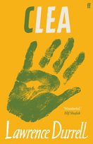 Clea. Introduced by Elif Shafak Durrell Lawrence