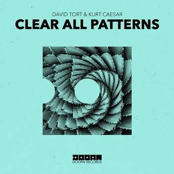 Clear All Patterns - David Tort & Kurt Caesar