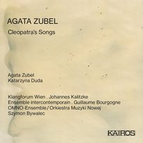 Cleopatra's Songs Duda Katarzyna, Zubel Agata, Klangforum Wien