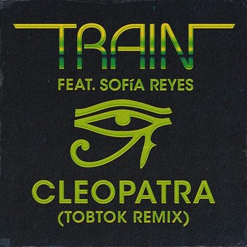 Cleopatra - Train feat. Sofía Reyes