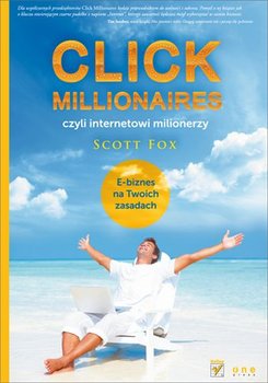 Click millionaires, czyli internetowi milionerzy - Fox Scott