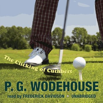 Clicking of Cuthbert - Wodehouse P. G.