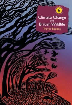 Climate Change and British Wildlife - Trevor Beebee