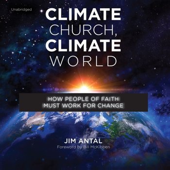 Climate Church, Climate World - McKibben Bill, Antal Jim