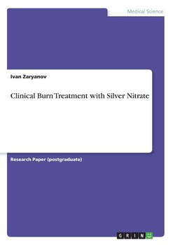Clinical Burn Treatment with Silver Nitrate - Zaryanov Ivan