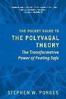 Clinical Insights from the Polyvagal Theory: The Transformative Power of Feeling Safe - Porges Stephen W.