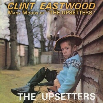 Clint Eastwood / Many Moods Of The Upsetters - Lee "Scratch" Perry, The Upsetters