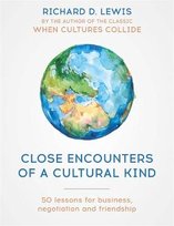 Close Encounters of a Cultural Kind: Lessons for business, negotiation and friendship Lewis Richard