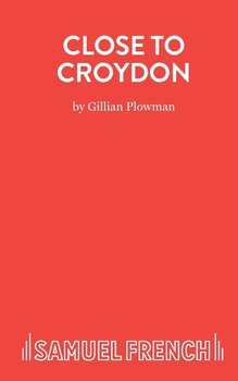 Close to Croydon - Gillian Plowman