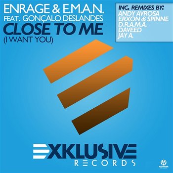 Close To Me (I Want You) - Enrage & E.M.A.N. feat. Goncalo Deslandes