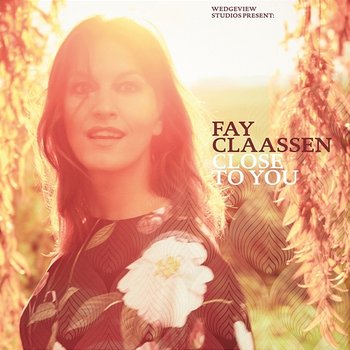 Close To You - Fay Claassen