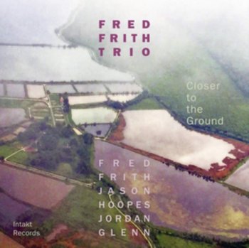 Closer to the Ground - Frith Fred