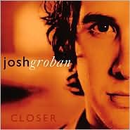 Closer - Groban Josh