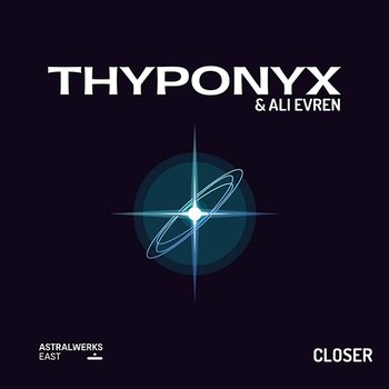 Closer - THYPONYX, Ali Evren