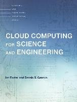 Cloud Computing for Science & Engineering - Foster Ian, Gannon Dennis B.
